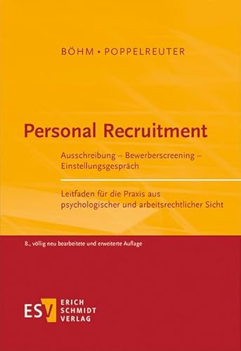 Beispielbild fr Personal Recruitment: Ausschreibung - Bewerberscreening - Einstellungsgesprch Leitfaden fr die Praxis aus psychologischer und arbeitsrechtlicher Sicht zum Verkauf von medimops