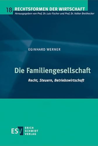 9783503158829: Die Familiengesellschaft: Recht, Steuern, Betriebswirtschaft