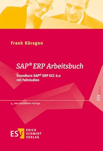 Beispielbild fr SAP ERP Arbeitsbuch: Grundkurs SAP ERP ECC 6.0 mit Fallstudien (ESVbasics) zum Verkauf von medimops