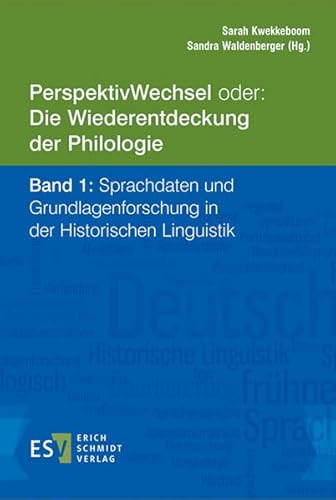 9783503165773: PerspektivWechsel oder: Die Wiederentdeckung der Philologie Band 1: Sprachdaten und Grundlagenforschung in der Historischen Linguistik