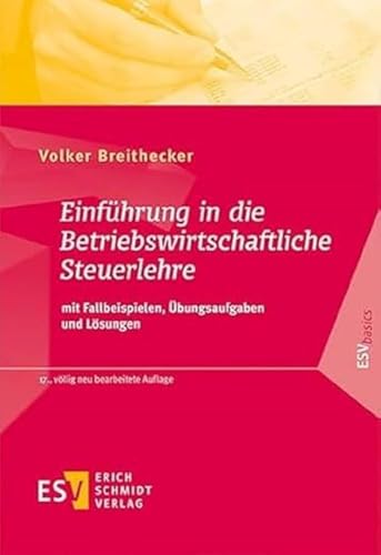 Stock image for Einfhrung in die Betriebswirtschaftliche Steuerlehre mit Fallbeispielen, bungsaufgaben und Lsungen for sale by Buchpark