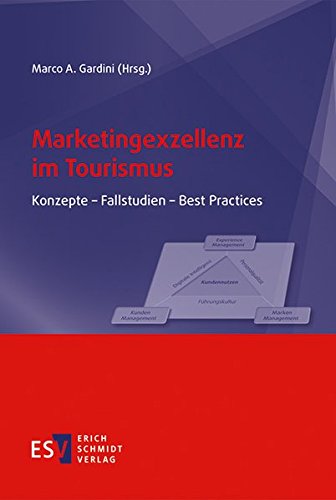 Stock image for Marketingexzellenz im Tourismus: Konzepte - Fallstudien - Best Practices for sale by GF Books, Inc.