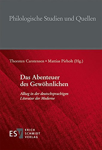 9783503176601: Das Abenteuer des Gewhnlichen: Alltag in der deutschsprachigen Literatur der Moderne (Philologische Studien und Quellen (PhSt), Band 267)