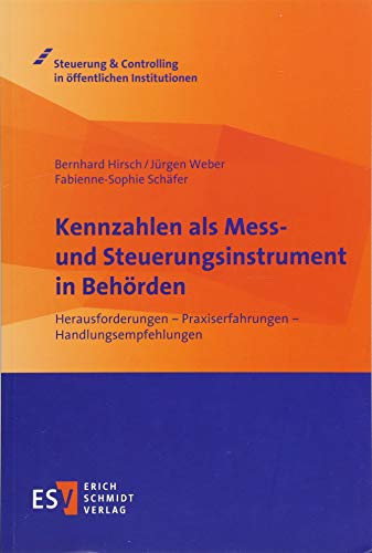 Beispielbild fr Kennzahlen als Mess- und Steuerungsinstrument in Behrden: Herausforderungen - Praxiserfahrungen - Handlungsempfehlungen (Steuerung & Controlling in ffentlichen Institutionen) zum Verkauf von medimops