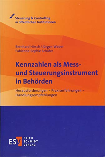 9783503177455: Kennzahlen als Mess- und Steuerungsinstrument in Behrden: Herausforderungen - Praxiserfahrungen - Handlungsempfehlungen