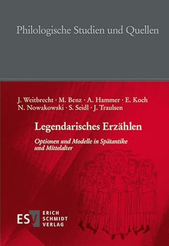 Stock image for Legendarisches Erzhlen: Optionen und Modelle in Sptantike und Mittelalter for sale by GF Books, Inc.