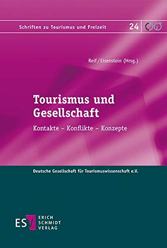 Stock image for Tourismus und Gesellschaft: Kontakte ? Konflikte ? Konzepte (Schriften zu Tourismus und Freizeit, Band 24) for sale by medimops