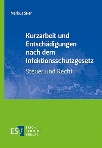 Stock image for Kurzarbeit und Entschdigungen nach dem Infektionsschutzgesetz - Steuer und Recht for sale by Revaluation Books