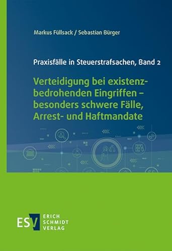 Beispielbild fr Praxisflle in Steuerstrafsachen, Band 2: Verteidigung bei existenzbedrohenden Eingriffen - besonders schwere Flle, Arrest- und Haftmandate zum Verkauf von Revaluation Books