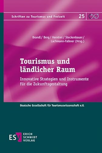 Stock image for Tourismus und lndlicher Raum: Innovative Strategien und Instrumente fr die Zukunftsgestaltung (Schriften zu Tourismus und Freizeit, Band 25) for sale by medimops