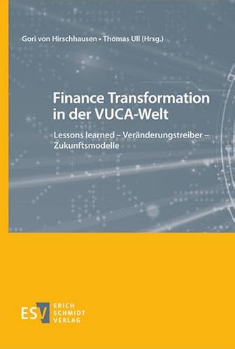 Beispielbild fr Finance Transformation in der VUCA-Welt: Lessons learned - Vernderungstreiber - Zukunftsmodelle zum Verkauf von medimops