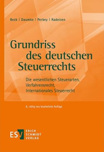 Beispielbild fr Grundriss des deutschen Steuerrechts: Die wesentlichen Steuerarten, Verfahrensrecht, Internationales Steuerrecht zum Verkauf von medimops