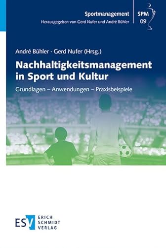 Stock image for Nachhaltigkeitsmanagement in Sport und Kultur: Grundlagen - Anwendungen - Praxisbeispiele for sale by Revaluation Books