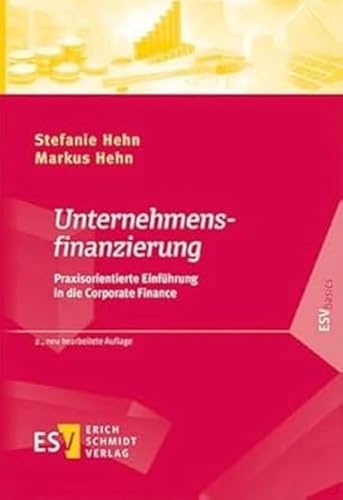 Stock image for Unternehmensfinanzierung: Praxisorientierte Einfhrung in die Corporate Finance for sale by Revaluation Books