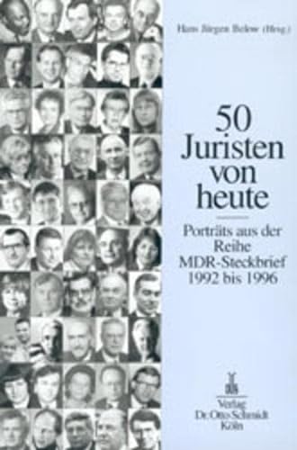 Beispielbild fr 50 Juristen von heute : aus der Reihe MDR-Steckbrief 1992 bis 1996 erschienen in der Monatsschrift fr Deutsches Recht. zum Verkauf von Kloof Booksellers & Scientia Verlag