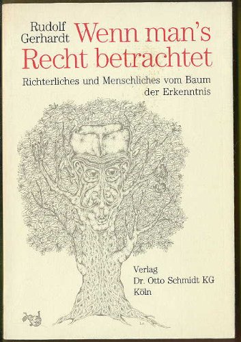 9783504018313: Wenn man's Recht betrachtet: Richterliches und Menschliches vom Baum der Erkenntnis