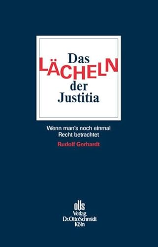 Stock image for Das Lcheln der Justitia Wenn man s noch einmal Recht betrachtet for sale by Antiquariat Smock