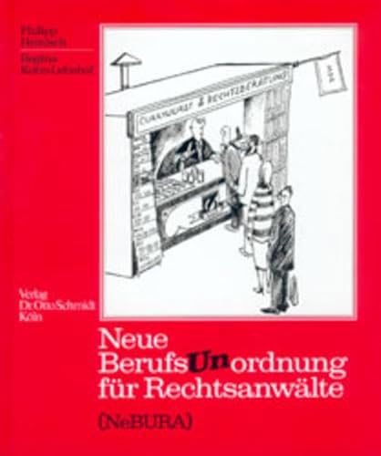 Die neue Berufsunordnung für Rechtsanwälte. (NeBURA) , (in der Fassung vom 1. April 1995). Von Ph...