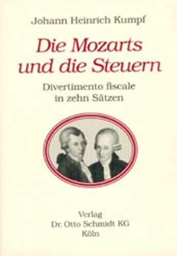 Beispielbild fr Die Mozarts und die Steuern. Divertimento fiscale in zehn Stzen. zum Verkauf von Antiquariat Nam, UstId: DE164665634