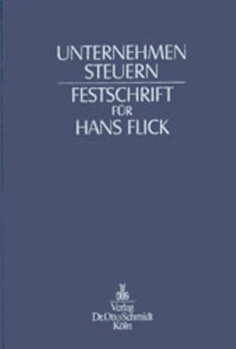 Stock image for Unternehmen Steuern: Festschrift fr Hans Flick zum 70. Geburtstag for sale by Buchpark