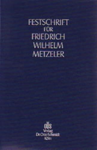 Festschrift für Friedrich Wilhelm Metzeler zum 70. Geburtstag (am 25. Februar 2003). Hrsg. v. Wol...