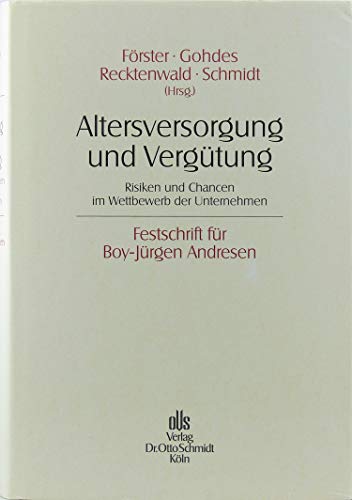 Stock image for Altersversorgung und Vergtung - Risiken und Chancen im Wettbewerb der Unternehmen Festschrift fr Boy-Jrgen Andresen zum 60. Geburtstag. for sale by Ganymed - Wissenschaftliches Antiquariat