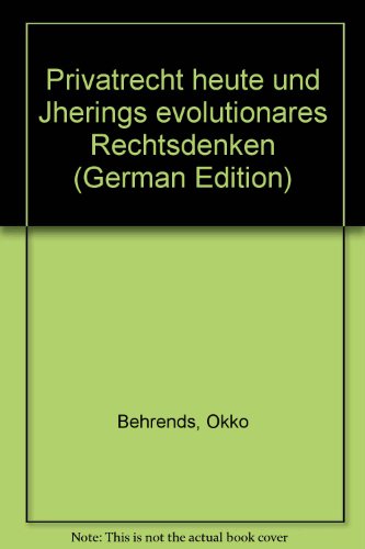 Stock image for Privatrecht heute und Jherings evolutionres Rechtsdenken. for sale by Antiquariat + Verlag Klaus Breinlich