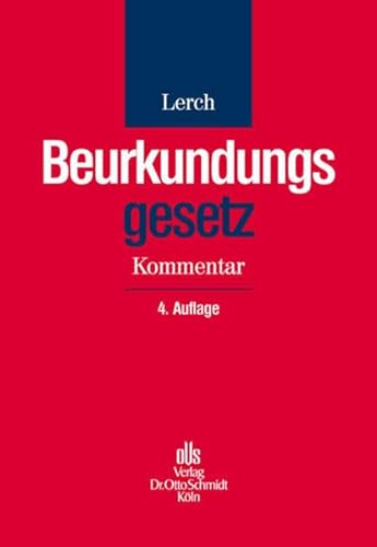Beurkundungsgesetz. Kommentar. - Lerch, Klaus (Hrsg.)