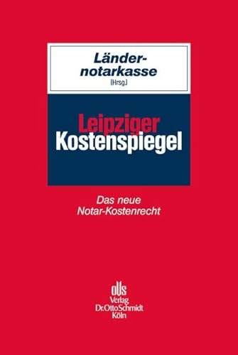 9783504067632: Leipziger Kostenspiegel: Das neue Notar-Kostenrecht