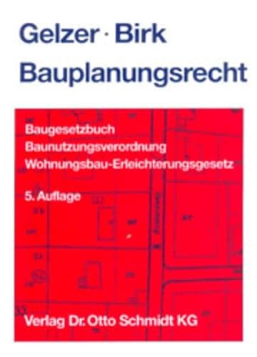 Bauplanungsrecht: Baugesetzbuch, Baunutzungsverordnung, Wohnungsbau-Erleichterungsgesetz (German Edition) (9783504157340) by Gelzer, Konrad