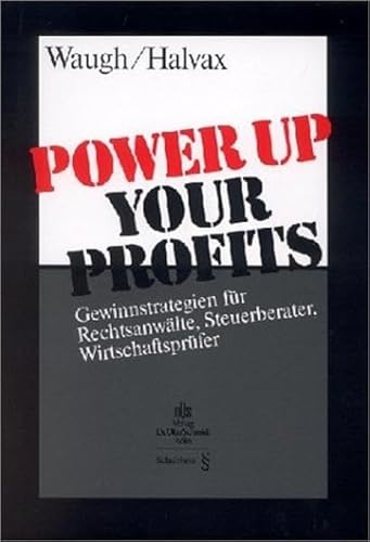 Imagen de archivo de Power Up Your Profits: Gewinnstrategien fr Rechtsanwlte, Steuerberater, Wirtschaftsprfer a la venta por medimops