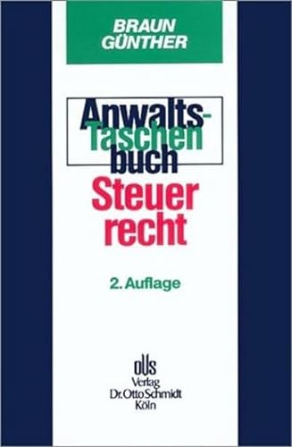 Anwalts-Taschenbuch, Steuerrecht (9783504180348) by Braun, Rainer; GÃ¼nther, Karl-Heinz