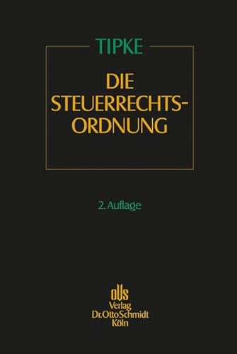 9783504201043: Die Steuerrechtsordnung 02: Steuerrechtfertigungstheorie, Anwendung auf alle Steuerarten, sachgerechtes Steuersystem