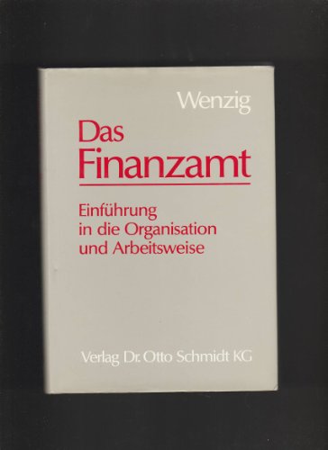 Beispielbild fr Das Finanzamt: Einfhrung in die Organisation und Arbeitsweise zum Verkauf von medimops