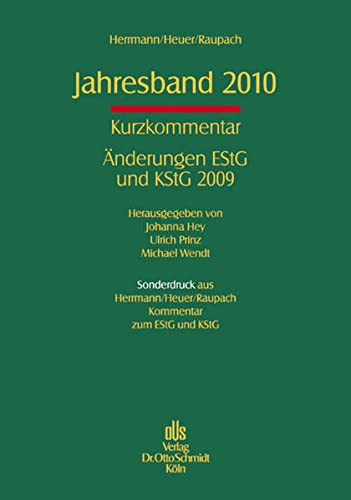 9783504230807: Jahresband 2010: Kurzkommentar zu den nderungen des EStG und KStG 2009. Sonderdruck aus Herrmann/Heuer/Raupach, EStG und KStG Kommentar