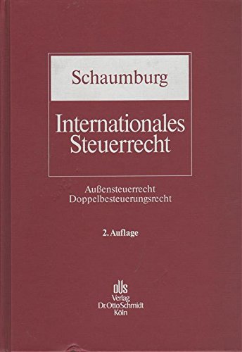 Internationales Steuerrecht: Aussensteuerrecht, Doppelbesteuerungsrecht (9783504260217) by Schaumburg, Harald