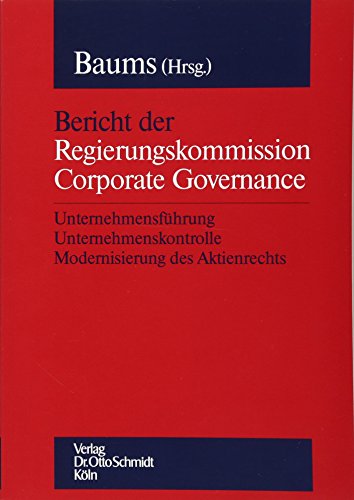 Beispielbild fr Bericht der Regierungskommission Corporate Governance Unternehmensfhrung, Unternehmenskontrolle, Modernisierung des Aktienrechts zum Verkauf von Buchpark