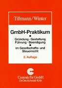 Beispielbild fr GmbH-Praktikum: Grndung, Gestaltung, Fhrung, Beendigung im Gesellschafts- und Steuerrecht zum Verkauf von Buchpark