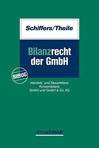 9783504322021: Bilanzrecht der GmbH: Handels- und Steuerbilanz, Konzernbilanz, GmbH und GmbH & Co. KG