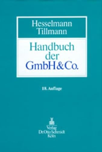 Handbuch der GmbH und Co. Gesellschaftsrecht. Steuerrecht. (9783504325176) by Hesselmann, Malte; Tillmann, Bert; GÃ¼nther, Karl-Heinz; Rodewald, JÃ¶rg; Schmidt, Andreas