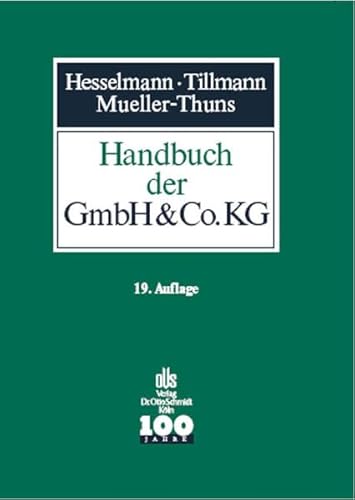 Handbuch der GmbH & Co. KG. Gesellschaftsrecht, Steuerrecht, in der 17. und 18. Auflage bearbeite...