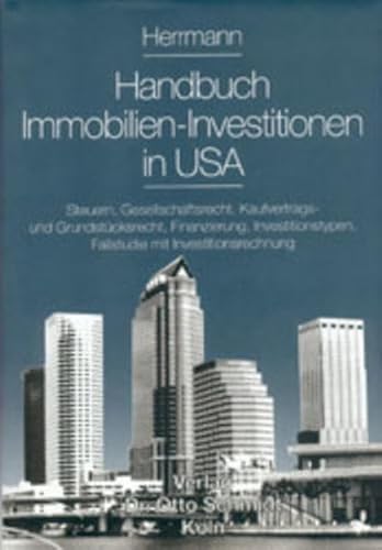 Imagen de archivo de Handbuch Immobilien- Investitionen USA. Steuern, Gesellschaftsrecht, Kaufvertrags- und Grundstcksrecht, Finanzierung, Investitionstypen, Fallstudie mit Investitionsrechnung a la venta por medimops