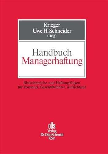 Handbuch Managerhaftung: Risikobereiche und Haftungsfolgen für Vorstand, Geschäftsführer, Aufsichtsrat