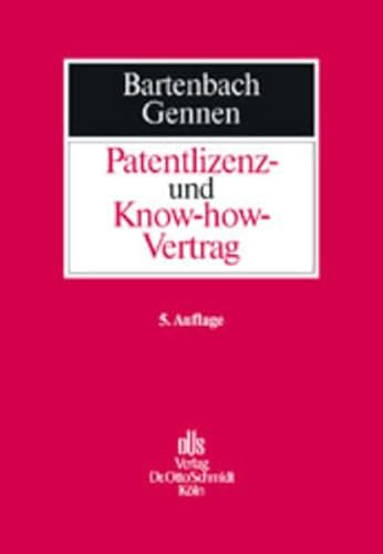 Patentlizenz- und Know-how - Vertrag. (9783504417611) by Gaul, Dieter; Bartenbach, Kurt; Gennen, Klaus; Cepl, Philip