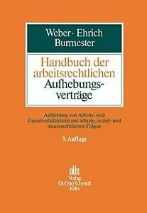 9783504420123: Handbuch der arbeitsrechtlichen Aufhebungsvertrge. Aufhebung von Arbeits- und Dienstverhltnissen mit arbeits-, sozial- und steuerrechtlichen Folgen (Livre en allemand)