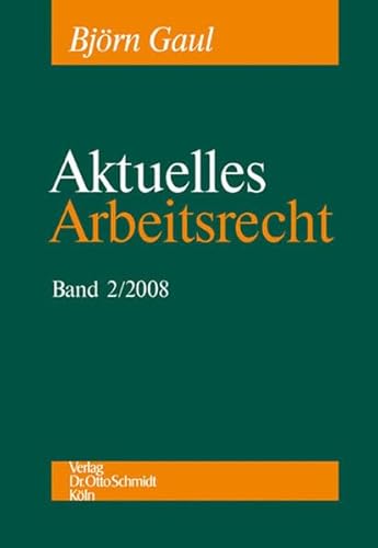 9783504426699: Gaul, Aktuelles Arbeitsrecht / Aktuelles Arbeitsrecht / Aktuelles Arbeitsrecht - Boewer, Dietrich