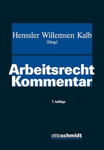 Arbeitsrecht: Kommentar [Hardcover] Henssler, Prof. Dr. Martin Martin; Willemsen, RA Prof. Dr. Heinz Josef; Kalb Vizepräsident des LAG Köln, a.D. Dr. Heinz-Jürgen; Annuß, Prof. Dr. Georg; Bepler, Prof. Dr. Klaus; Bittner, Prof. Dr. Claudia; Clemenz, Dr. Susanne; Diller, Dr. Martin; Dzida, Dr. Boris; Fischer, Dr. Benno Alexander; Gäntgen, Dr. Hans Jörg; Gaul, Prof. Dr. Björn; Giesen, Prof. Dr. Richard; Gotthardt, Dr. Michael; Henssler, Dr. Martin; Hergenröder, Dr. Carmen Silvia; Hergenröder, Prof. Dr. Curt Wolfgang; Hohenstatt, Dr. Klaus-Stefan; Kalb, Dr. Heinz-Jürgen; Kliemt, Prof. Dr. Michael; Krause, Prof. Dr. Rüdiger; Lembke, Prof. Dr. Mark; Molkenbur, Dr. Josef; Müller-Bonanni, Dr. Thomas; Nimscholz, Bernhard; Peters-Lange, Prof. Dr. Susanne; Quecke, Martin; Reichold, Prof. Dr. Hermann; Rennpferdt, Dr. Maren; Ricken, Prof. Dr. Oliver; Roloff, Dr. Sebastian; Rupp, Dr. Hans-Jürgen; Sandmann, Prof. Dr. Bernd; Schinz, Reinhard; Schipp, Dr. Johannes; Schliemann, Harald; Schmalenberg, Dr - Unknown Author