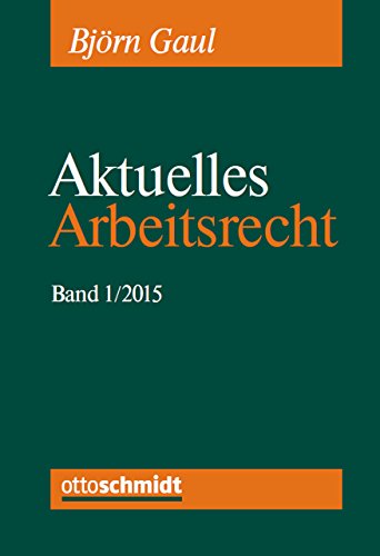 Aktuelles Arbeitsrecht 2015, 2 Bde. (Pflichtabnahme) - Björn Gaul