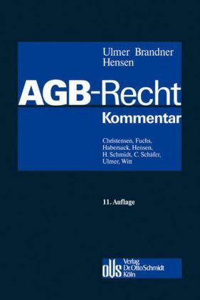 AGB-Recht Kommentar zu den §§ 305-310 BGB und zum UKlaG. - Ulmer/Brandner/HensenGuido Christensen und Andreas Fuchs