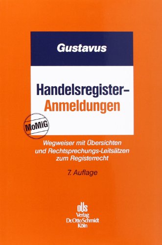 Beispielbild fr Handelsregister-Anmeldungen: Wegweiser mit bersichten und Rechtsprechungs-Leitstzen zum Registerre zum Verkauf von medimops